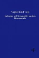 Nahrungs- und Genussmittel aus dem Pflanzenreiche