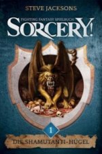 SORCERY! Die Shamutanti-Hügel: Ein Fighting-Fantasy Spielbuch von Steve Jackson