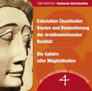 Eskalation Chaotischer Knoten und Demontierung der dreidimensionalen Realität / Die Sphäre aller Möglichkeiten, 1 Audio-CD