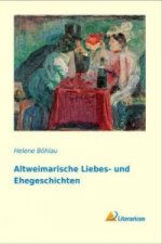 Altweimarische Liebes- und Ehegeschichten