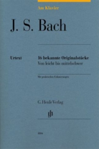 Bach, Johann Sebastian - Am Klavier - 16 bekannte Originalstücke