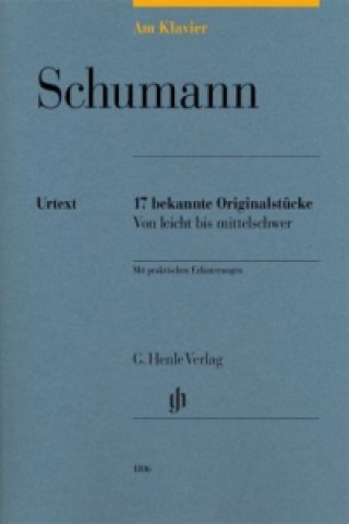 Schumann, Robert - Am Klavier - 17 bekannte Originalstücke