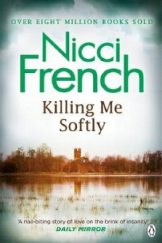 Killing Me Softly (Nicci French)(Brožovaná)