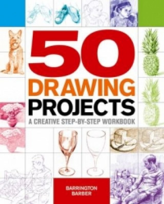 50 Drawing Projects: a Creative Step-by-Step Workbook