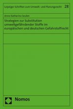 Strategien zur Substitution umweltgefährdender Stoffe im europäischen und deutschen Gefahrstoffrecht