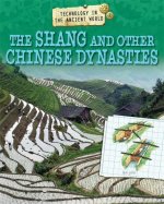 Technology in the Ancient World: The Shang and other Chinese Dynasties