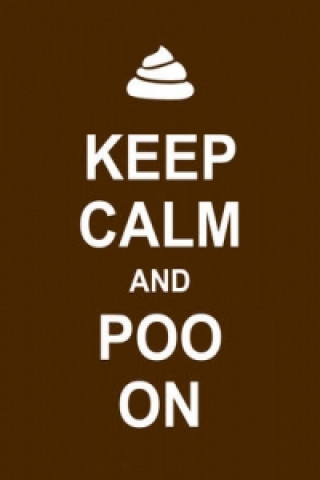 Keep Calm and Poo On