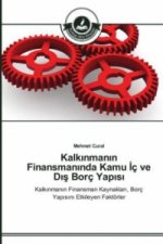 Kalkınmanın Finansmanında Kamu İc ve Dış Borc Yapısı