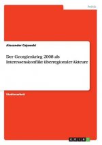 Georgienkrieg 2008 als Interessenskonflikt uberregionaler Akteure