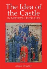 Idea of the Castle in Medieval England