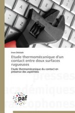 Etude Thermomecanique d'Un Contact Entre Deux Surfaces Rugueuses