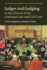 Judges and Judging in the History of the Common Law and Civil Law