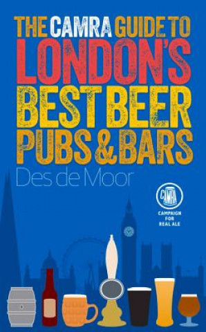 CAMRA Guide to London's Best Beer, Pubs & Bars