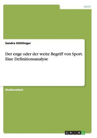 enge oder der weite Begriff von Sport. Eine Definitionsanalyse