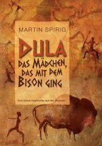 Dula, das Madchen, das mit dem Bison ging