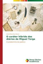O carater hibrido dos diarios de Miguel Torga