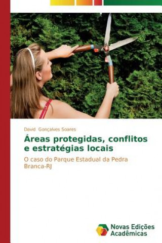 Areas protegidas, conflitos e estrategias locais