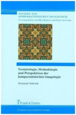 Terminologie, Methodologie und Perspektiven der komparatistischen Imagologie