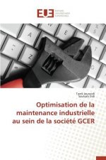 Optimisation de la Maintenance Industrielle Au Sein de la Soci t  Gcer