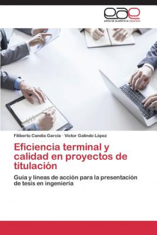 Eficiencia terminal y calidad en proyectos de titulacion