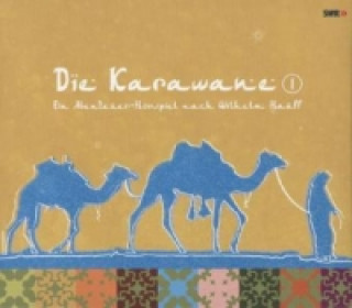 Die Karawane, 2 Audio-CDs. Tl.1