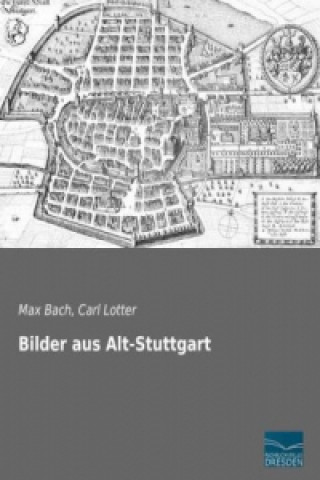 Bilder aus Alt-Stuttgart