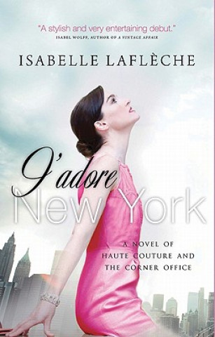 J'Adore New York (Isabelle Lafleche)(Puha kötésű)