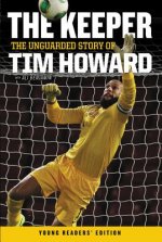 Keeper: The Unguarded Story of Tim Howard