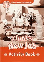 Oxford Read and Imagine: Level 2:: Clunk's New Job activity book