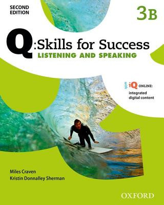 Q Skills for Success: Level 3: Listening & Speaking Split Student Book B with iQ Online