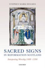 Sacred Signs in Reformation Scotland