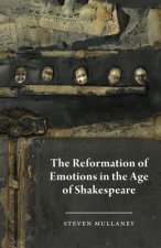 Reformation of Emotions in the Age of Shakespeare