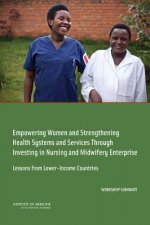 Empowering Women and Strengthening Health Systems and Services Through Investing in Nursing and Midwifery Enterprise