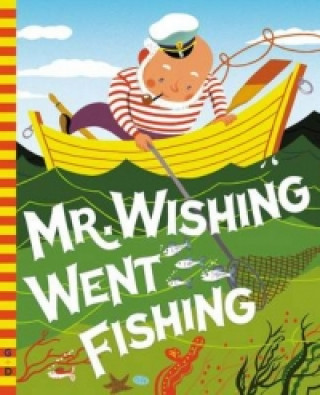 Mr Wishing Went Fishing