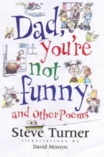 Dad, You're Not Funny and other Poems