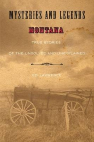 Mysteries and Legends of Montana