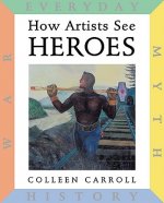 How Artists See: Heroes