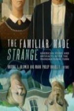 Familiar Made Strange