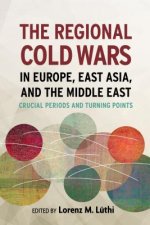 Regional Cold Wars in Europe, East Asia, and the Middle East