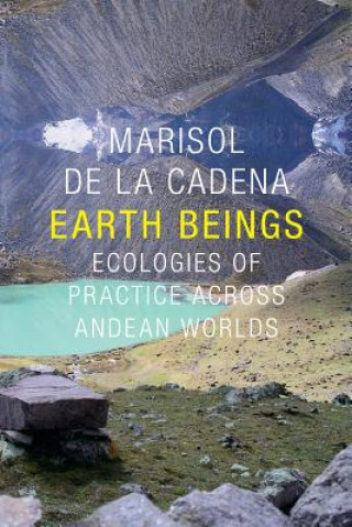 Earth Beings (Marisol De La Cadena)(Miękka)