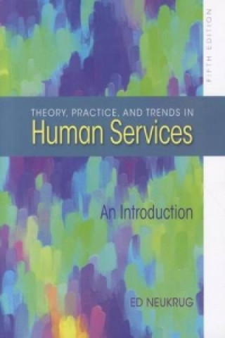 Theory, Practice, And Trends In Human Services