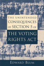 Unintended Consequences of Section 5 of the Voting Rights Act