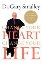 Change Your Heart, Change Your Life