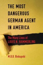 Most Dangerous German Agent in America