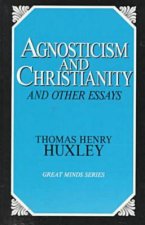 Agnosticism and Christianity and Other Essays