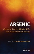 Arsenic - Exposure Sources, Health Risks, and Mechanisms of Toxicity