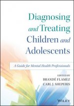 Diagnosing and Treating Children and Adolescents - A Guide for Mental Health Professionals