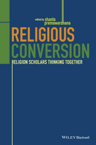 Religious Conversion - Religion Scholars Thinking Together