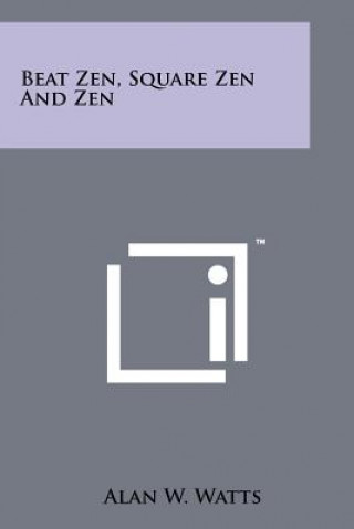 Beat Zen, Square Zen and Zen
