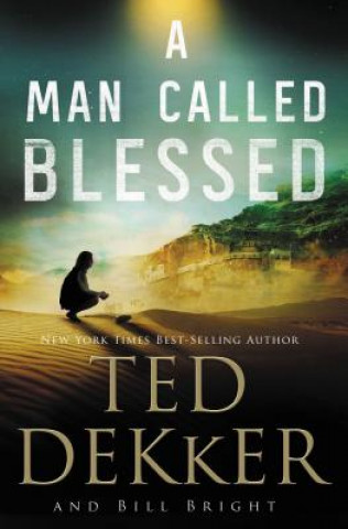 Man Called Blessed (Ted Dekker,Bill Bright)(Brožovaná)